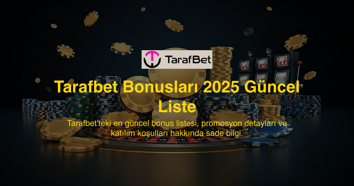 Tarafbet Bonusları 2025 Güncel Liste