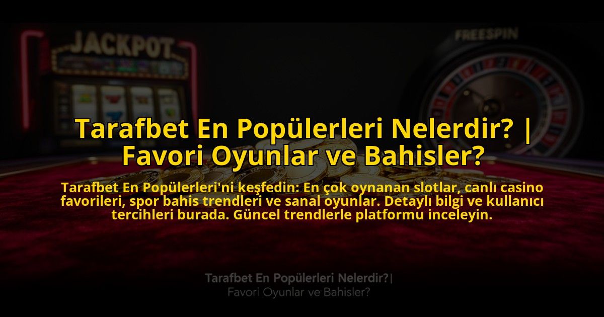 Tarafbet-En-Populerleri-Nelerdir-Favori-Oyunlar-ve-Bahisler-overlay-1769829568.jpg