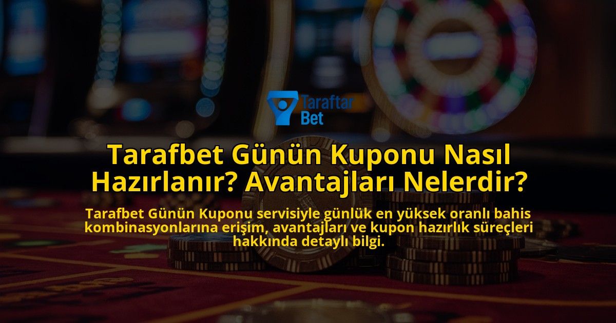 Tarafbet-Gnn-Kuponu-Nasl-Hazrlanr-Avantajlar-Nelerdir-overlay-1768241610.jpg
